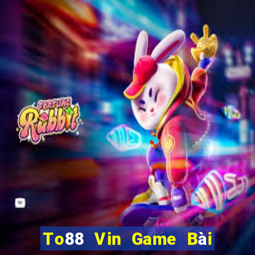 To88 Vin Game Bài Online Miễn Phí