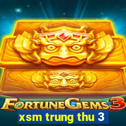 xsm trung thu 3