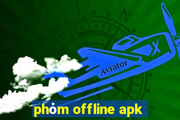 phỏm offline apk