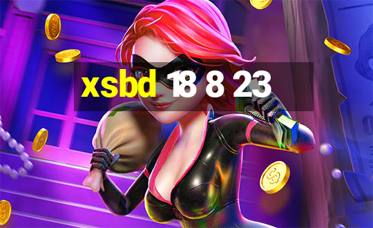 xsbd 18 8 23