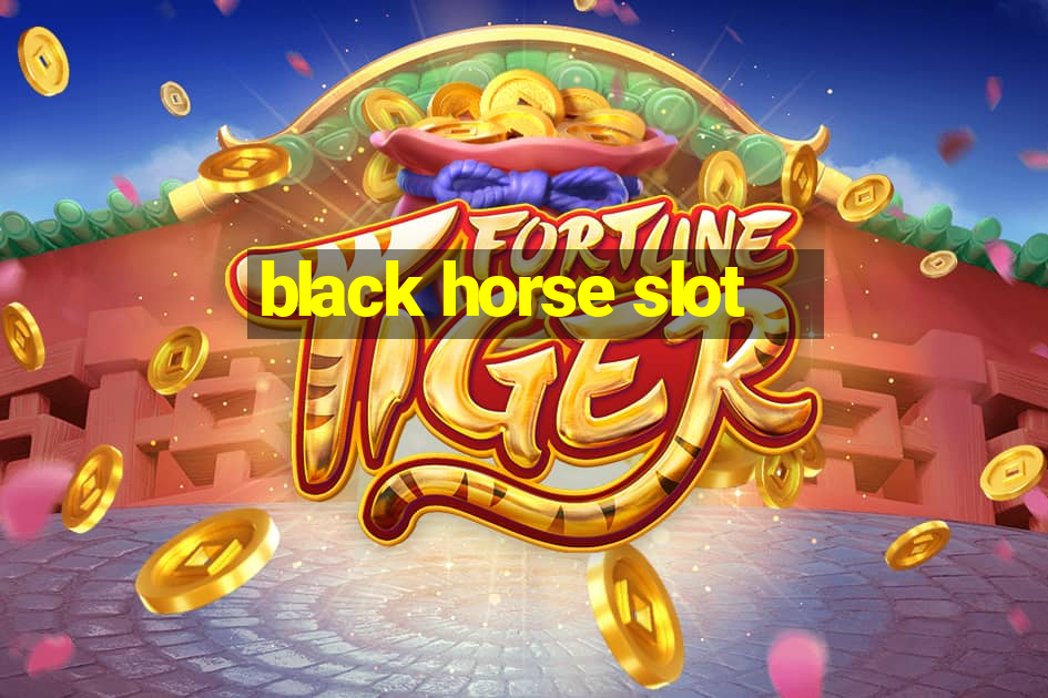 black horse slot