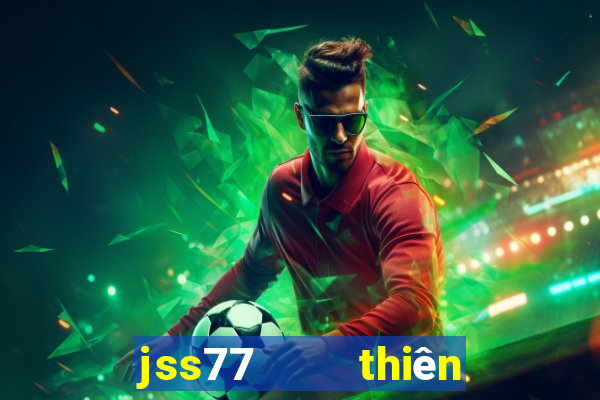 jss77    thiên hạ bet