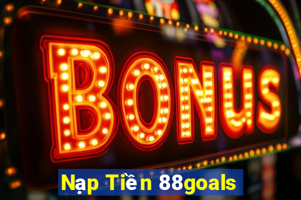 Nạp Tiền 88goals