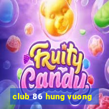 club 86 hung vuong