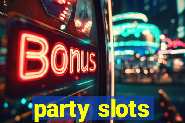 party slots