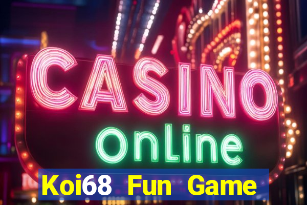 Koi68 Fun Game Bài Nhất Vip