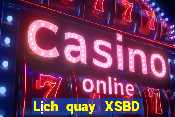 Lịch quay XSBD ngày 7