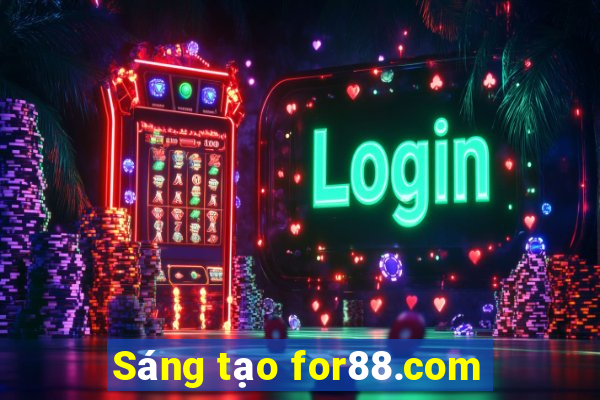 Sáng tạo for88.com