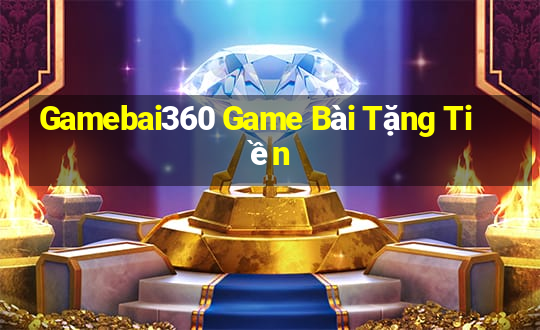 Gamebai360 Game Bài Tặng Tiền