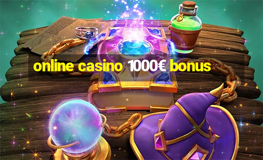 online casino 1000€ bonus