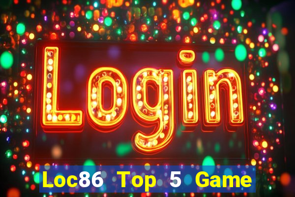 Loc86 Top 5 Game Đánh Bài Đổi Thưởng