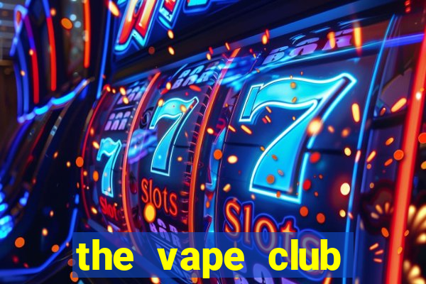 the vape club nguyễn kiệm