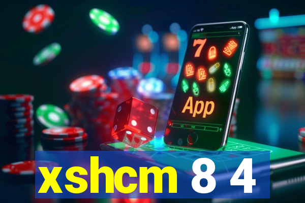 xshcm 8 4