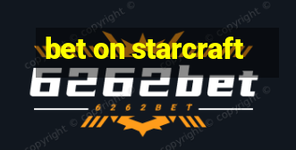 bet on starcraft