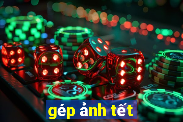 gép ảnh tết