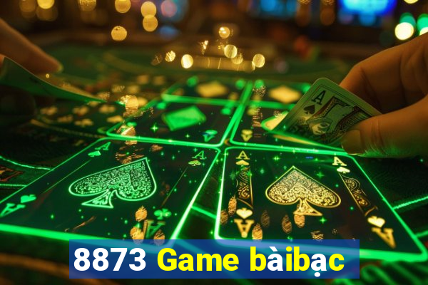 8873 Game bàibạc