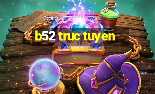 b52 truc tuyen