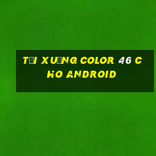 Tải xuống Color 46 cho Android