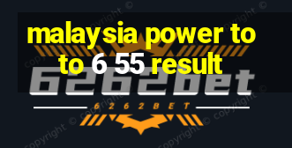 malaysia power toto 6 55 result