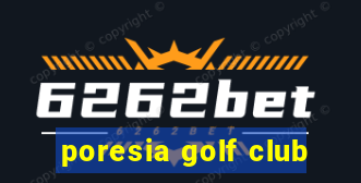 poresia golf club