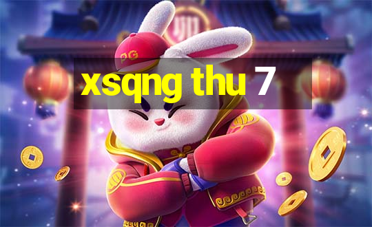 xsqng thu 7