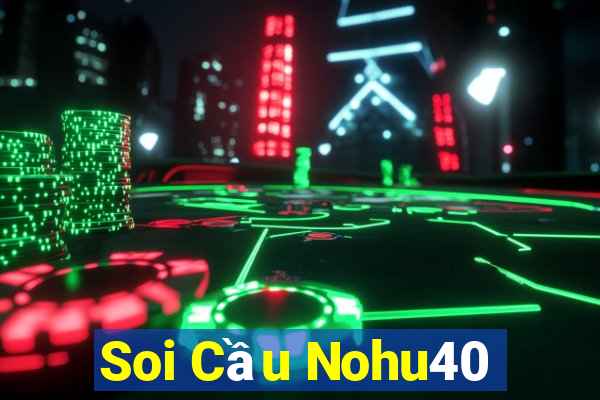 Soi Cầu Nohu40