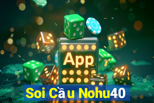 Soi Cầu Nohu40