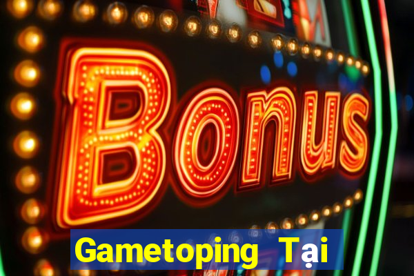 Gametoping Tại Game Bài B52 Đổi Thưởng