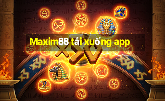 Maxim88 tải xuống app