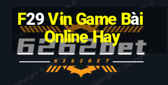 F29 Vin Game Bài Online Hay