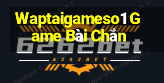 Waptaigameso1 Game Bài Chắn