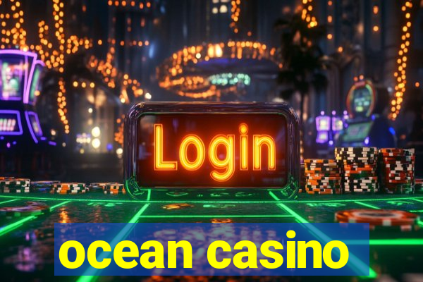 ocean casino