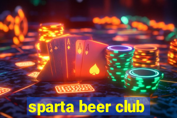 sparta beer club