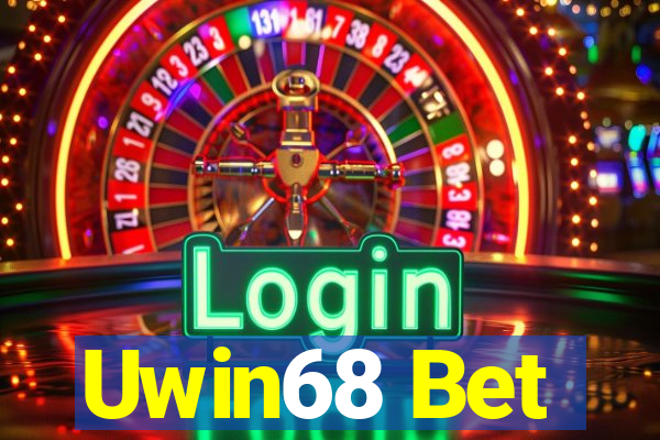 Uwin68 Bet