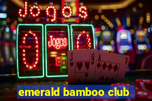 emerald bamboo club