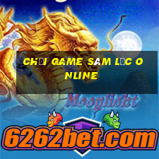 chơi game sâm lốc online