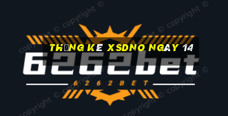 Thống kê XSDNO ngày 14