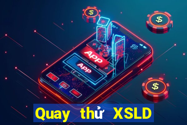 Quay thử XSLD thứ tư