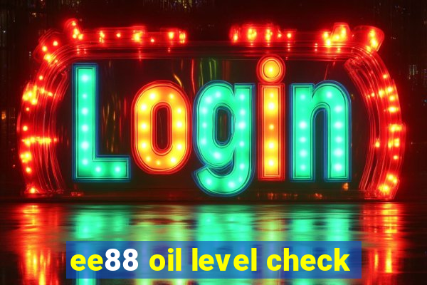 ee88 oil level check