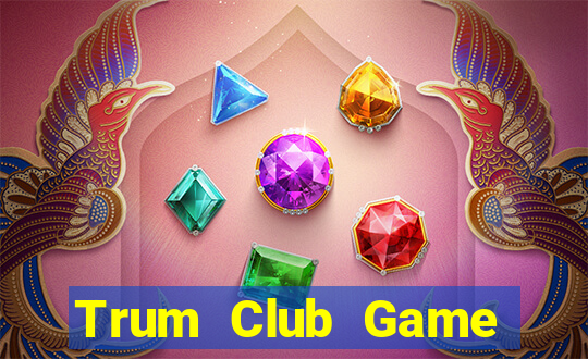 Trum Club Game Bài Trên Máy Tính