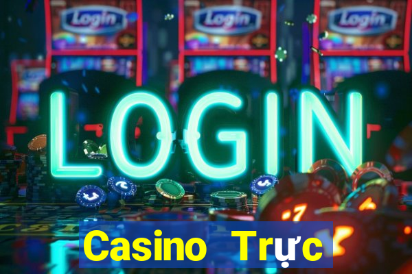 Casino Trực tiếp phê vin club