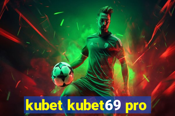 kubet kubet69 pro