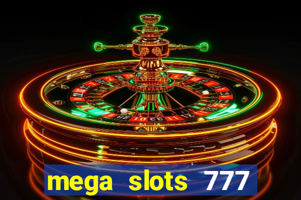 mega slots 777 casino games downloadable content