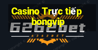 Casino Trực tiếp bongvip