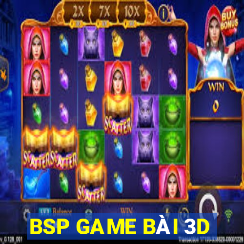 BSP GAME BÀI 3D