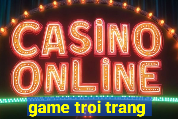 game troi trang