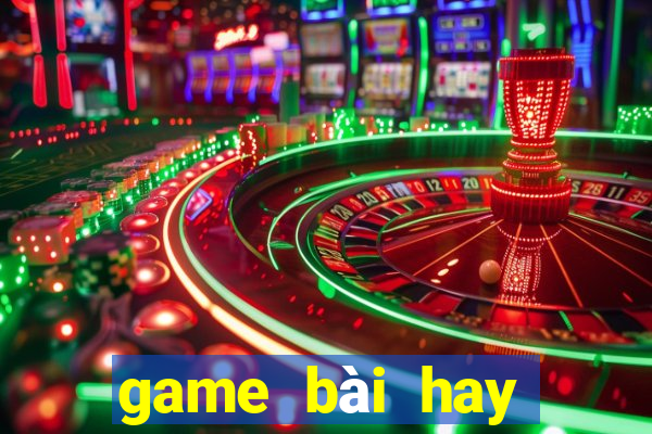 game bai hay nhat hien nay