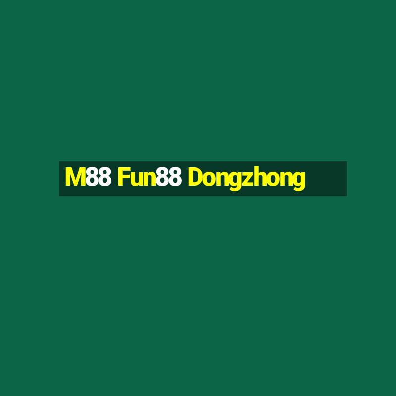 M88 Fun88 Dongzhong