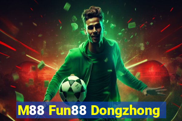 M88 Fun88 Dongzhong