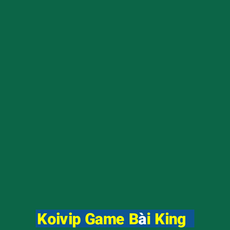 Koivip Game Bài King